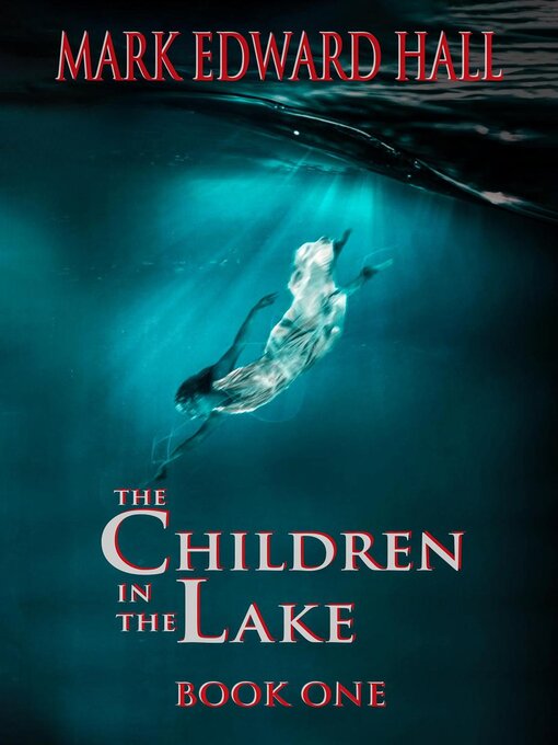 Title details for The Children in the Lake by Mark Edward Hall - Available
